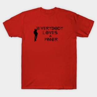 everybody loves a winner T-Shirt